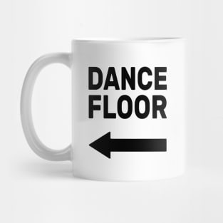 Dance Floor (arrow pointing left) Mug